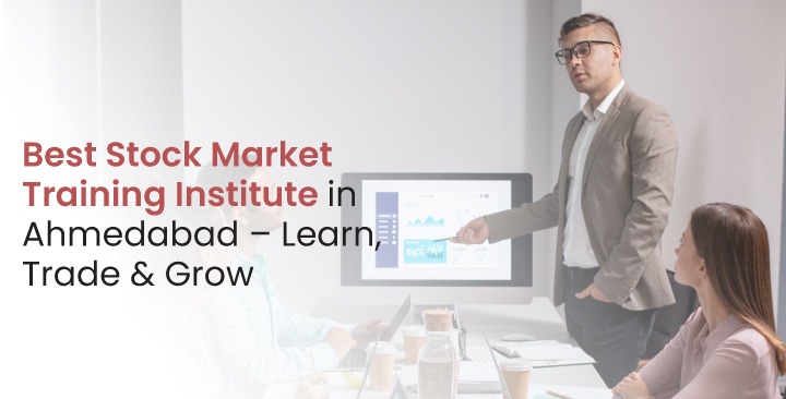 Stock Market Training Institute in Ahmedabad